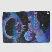 Nicht wieder das Schwarze Loch Golfhandtuch (Horizontal)