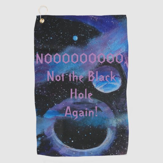 Nicht wieder das Schwarze Loch Golfhandtuch (Vorderseite)