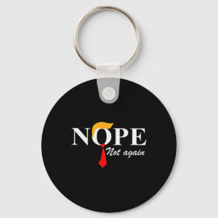 Nicht wieder lustig Trump Apparel Nope nicht wiede Schlüsselanhänger