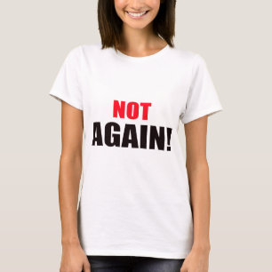Nicht wieder! T-Shirt