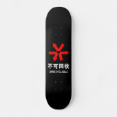 Nicht wiederverwertbar ~ Hanzi-Zeichen in chinesis Skateboard (Vorderseite)