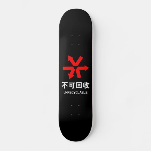 Nicht wiederverwertbar ~ Hanzi-Zeichen in chinesis Skateboard (Vorderseite)