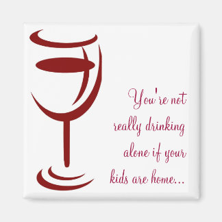 Nicht wirklich trinken alleine, wenn Ihre Kinder Z Magnet