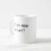 Nicht wissen Sie, wem ich bin? Kaffeetasse (Vorderseite Links)
