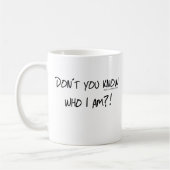 Nicht wissen Sie, wem ich bin? Kaffeetasse (Links)