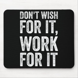 Nicht wollen arbeiten für es Motivierend Sprichwor Mousepad