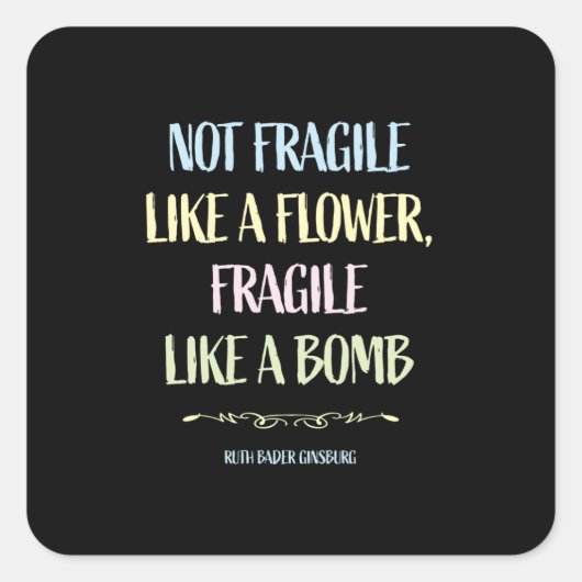 Nicht zerbrechlich wie eine Blume Quadratischer Aufkleber (Vorderseite)