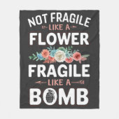 Nicht zerbrechlich wie eine Blume zerbrechlich wie Fleecedecke (Vorderseite)