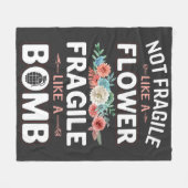 Nicht zerbrechlich wie eine Blume zerbrechlich wie Fleecedecke (Vorderseite (Horizontal))