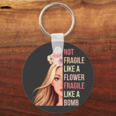 Nicht zerbrechlich wie eine Blume zerbrechlich wie Schlüsselanhänger (Vorderseite)