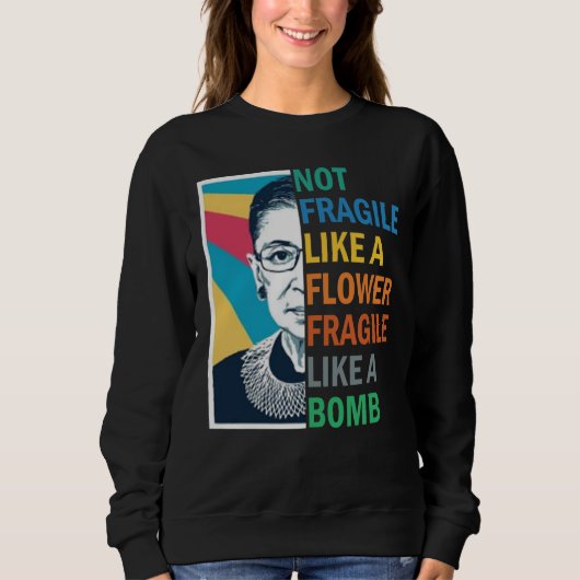 Nicht zerbrechlich wie eine Blume zerbrechlich wie Sweatshirt (Vorderseite)