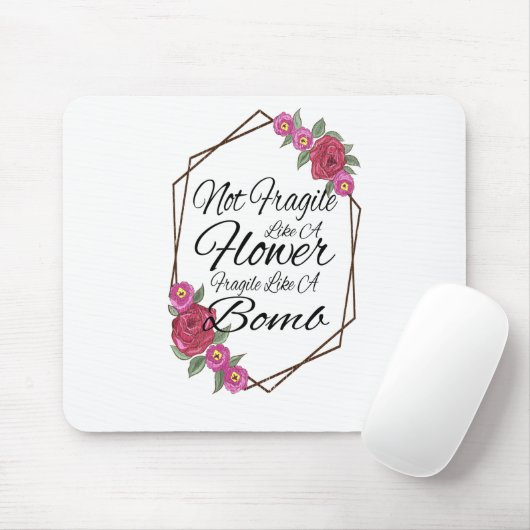Nicht zerbrechlich wie eine zerbrechliche Blume wi Mousepad (Mit Mouse)
