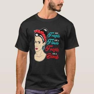 Nicht zerbrechlich wie eine zerbrechliche Blume wi T-Shirt