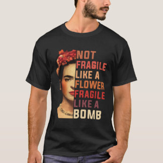 Nicht zerbrechlich wie eine zerbrechliche Blume wi T-Shirt