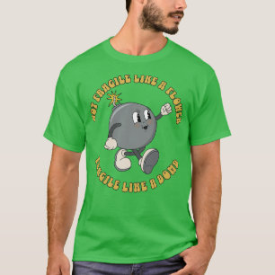 Nicht zerbrechlich wie eine zerbrechliche Blume wi T-Shirt