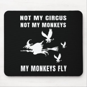 Nicht Zirkus nicht Affen Affen fliegen Hexe Hallow Mousepad