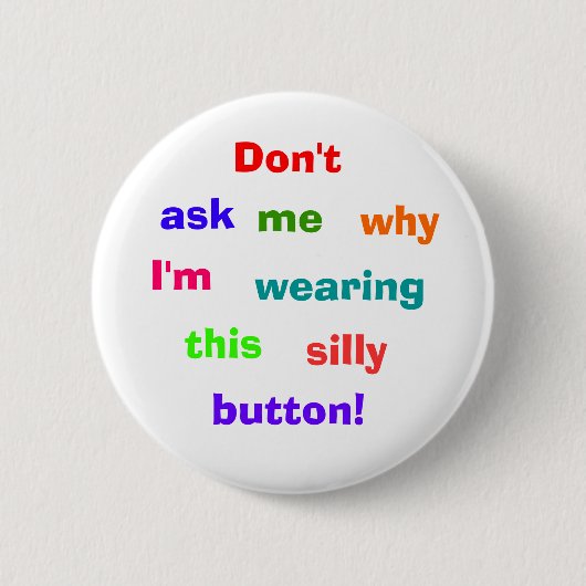 Nicht, zu fragen, tue ich, warum, ich bin, das button (Vorderseite)