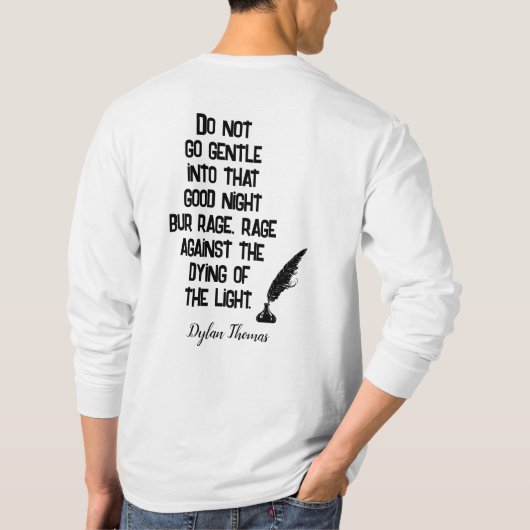 Nicht zu Gentle — Zitat von Dylan Thomas — T - Shi T-Shirt (Rückseite)