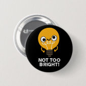 Nicht zu hell Funny Bulb Pun Dark BG Button (Vorne & Hinten)