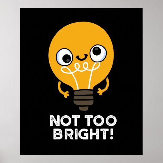 Nicht zu hell Funny Bulb Pun Dark BG Poster (Vorne)