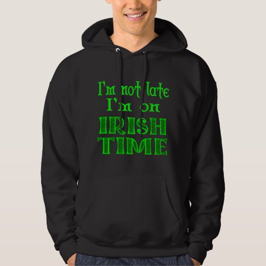 Nicht zu spät in der Irischen Zeit Funny Sprichwor Hoodie (Vorderseite)