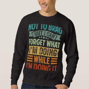 Nicht zu stumpfen, aber ich kann vergessen, was ic sweatshirt