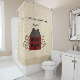 Nicht Zuhause Sweet Zuhause Duschvorhang