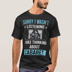 Nicht zuhörendes Kabarett T-Shirt