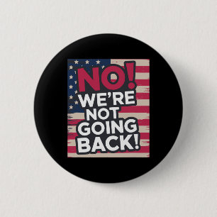 Nicht zurück! 2024 Abstimmung für Kamala Harris Pr Button