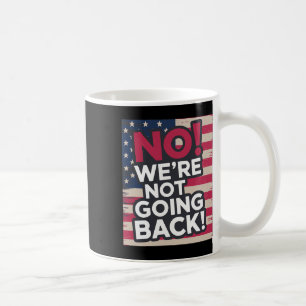 Nicht zurück! 2024 Abstimmung für Kamala Harris Pr Kaffeetasse
