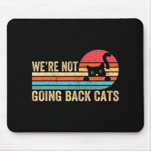 Nicht zurückgehen Katzen Funny Cat 2024 Vintag Ret Mousepad