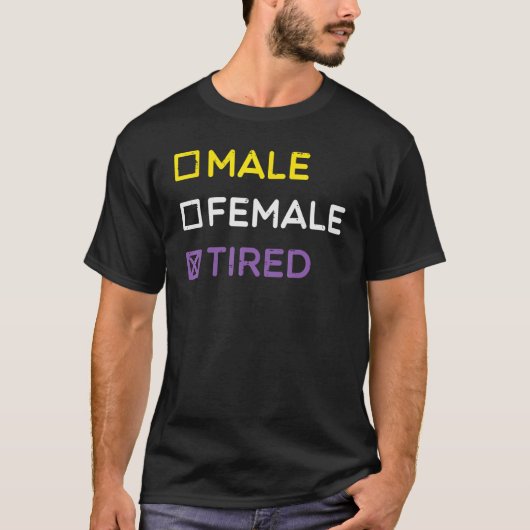 Nichtbinär männlich weiblich müde Non Binary Enby T-Shirt (Vorderseite)