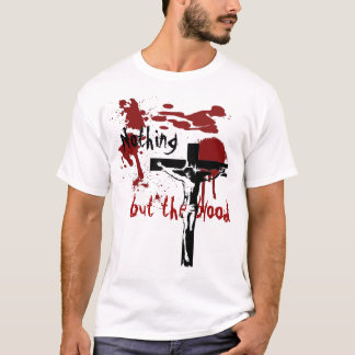 Nichts aber das Blut T-Shirt