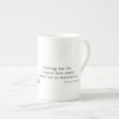 Nichts aber die tiefste Liebe - Stolz u. Vorurteil Porzellantasse (Vorderseite Rechts)