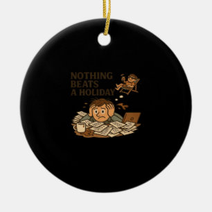 Nichts als ein Urlaubsspaßiges Arbeitsmotiv Keramik Ornament