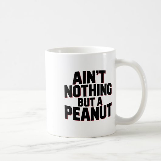 Nichts als eine Erdnuss -- Lustiger Klick Bodybuil Kaffeetasse (Rechts)