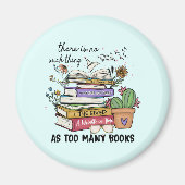 Nichts als zu viele Bücher Magnet (Vorne)