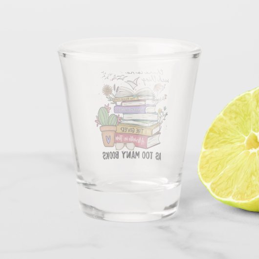 Nichts als zu viele Bücher Schnapsglas (Rückseite)
