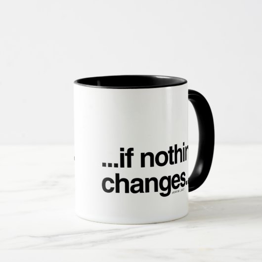 Nichts ändert sich... tasse (VorderseiteRechts)