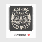 Nichts ändert sich, wenn nichts ändert aufkleber (Blatt)