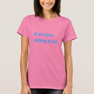 nichts auf See werfen T-Shirt