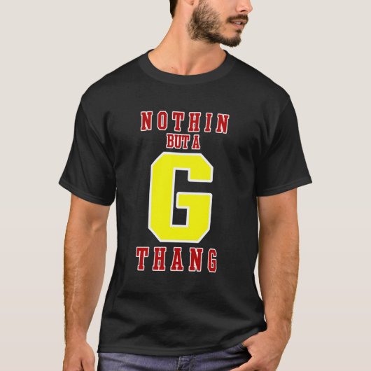 Nichts außer einem G-Thang T-Shirt (Vorderseite)