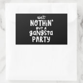 Nichts außer einem Gangsta Party 90er Hip Hop Rap Rechteckiger Aufkleber (Tasche)