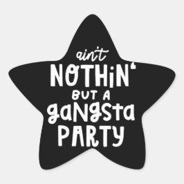 Nichts außer einem Gangsta Party 90er Hip Hop Rap Stern-Aufkleber