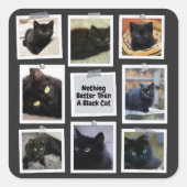 Nichts Besseres als eine schwarze Katze Quadratischer Aufkleber (Vorderseite)