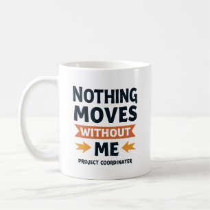 Nichts bewegt sich ohne mich – Logistik- und Opera Kaffeetasse