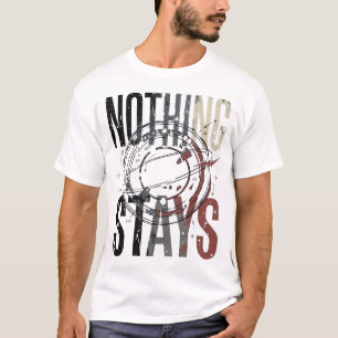 Nichts Bleibt Abgenutzte Alternative Typografie T-Shirt
