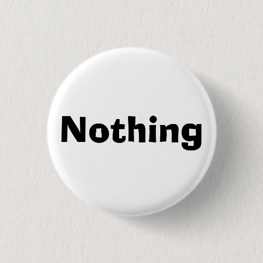 Nichts Button (Vorderseite)