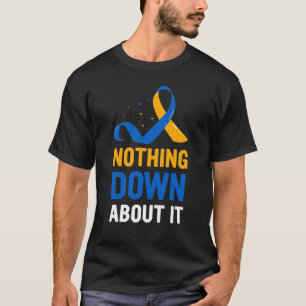 Nichts dagegen, Down-Syndrom-Bewusstsein T-Shirt