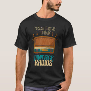 Nichts dergleichen wie viele Vintage Radios Radio  T-Shirt